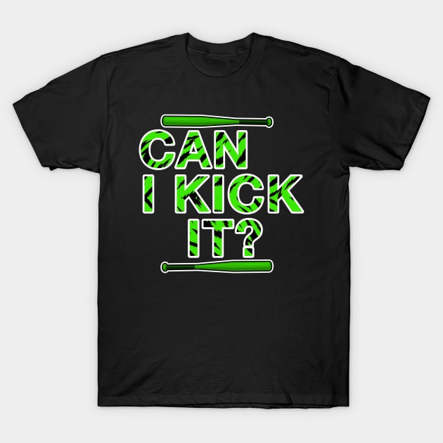 Can I Kick It with baseball paddle T-Shirt by mo_allashram